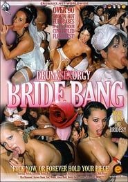 Drunk Sex Orgy: Bride Bang (2010)