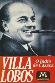Villa-Lobos - O Índio de Casaca (1987)
