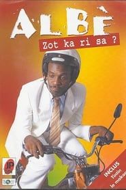 Albè - Zot Ka Ri Sa 2004 streaming