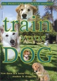 Train Your Dog - The Positive Gentle Method series tv