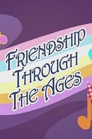 Friendship Through the Ages series tv
