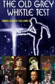 Image The Old Grey Whistle Test - Unreleased Volume 8