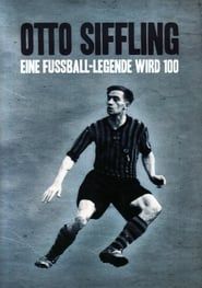 Affiche de Otto Siffling - Eine Fußball-Legende wird 100 (2012)
