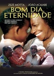 Bom Dia, Eternidade (2006)