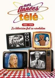 Image Nos années télé - Vol. 2 : 1960-1970 : La télévision fait sa révolution