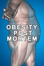 Obesity: The Post Mortem series tv