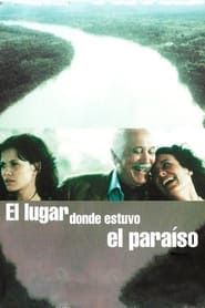 El lugar donde estuvo el paraíso (2002)