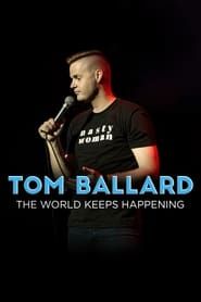 Tom Ballard: The World Keeps Happening series tv
