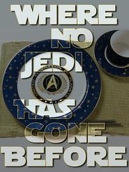 Where No Jedi Has Gone Before series tv