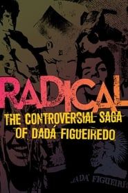 Radical - The Controversial Saga of Dadá Figueiredo series tv