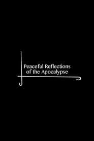 Peaceful Reflections of the Apocalypse series tv