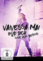 Vanessa Mai - Für dich - Live aus Berlin (2017)