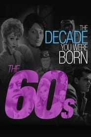 Image The Decade You Were Born: The 60s 2011