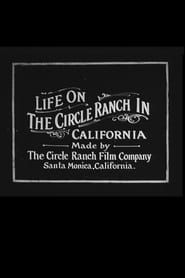 Life on the Circle Ranch in California (1912)
