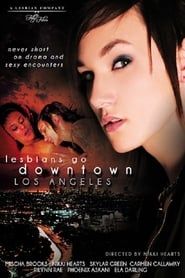 Lesbians go Downtown Los Angeles (2014)