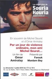 Image Par un jour de violence ordinaire, mon ami Michel Seurat...