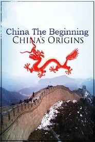 China: The Beginning - China's Origins series tv