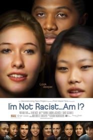 Affiche de I'm Not Racist... Am I?