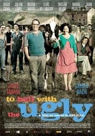 To Hell With The Ugly series tv