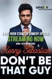 Kenny Sebastian : Don't Be That Guy series tv