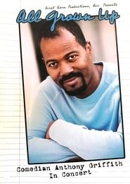 All Grown Up - Comedian Anthony Griffith In Concert series tv