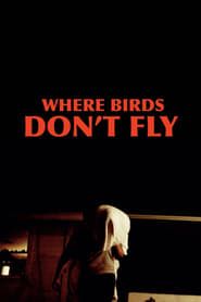Where Birds Don't Fly series tv