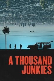 A Thousand Junkies 2017 streaming