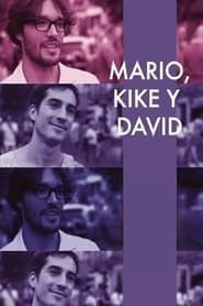 Mario, Kike y David