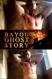 Bayou Ghost Story series tv
