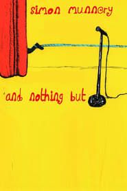Simon Munnery... and nothing but (2016)