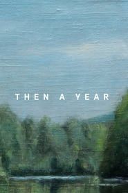 Then a Year (2009)