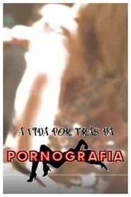 A Vida por trás dá Pornografia (2012)