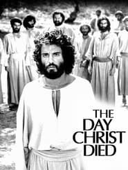 The Day Christ Died 1980 streaming