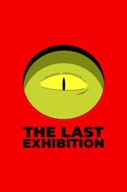 The Last Exhibition series tv