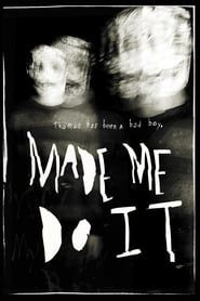 Made Me Do It (2017)