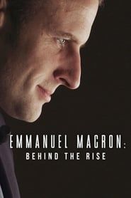 Emmanuel Macron: Behind the Rise series tv