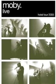 Moby - Live : Hotel Tour 2005 (2006)