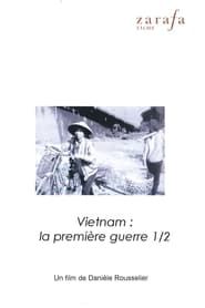 Viêt Nam, la première guerre. 1ère partie : Doc lap (1991)
