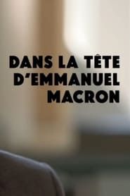watch Dans la tête d'Emmanuel Macron