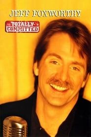 Jeff Foxworthy: Totally Committed 1998 streaming