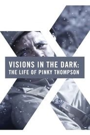 Image Visions in the Dark: The Life of Pinky Thompson 2017