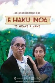 E Haku Inoa: To Weave a Name 2013 streaming