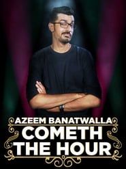 watch Azeem Banatwalla: Cometh The Hour