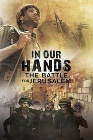 In Our Hands: The Battle for Jerusalem series tv