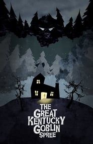 The Great Kentucky Goblin Spree series tv