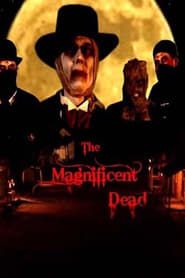 The Magnificent Dead series tv