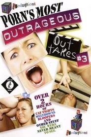 Porn's Most Outrageous Outtakes 3 (2009)