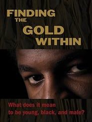 watch Finding the Gold Within