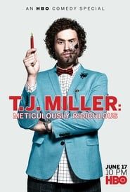 T.J. Miller: Meticulously Ridiculous series tv