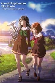 watch Sound Euphonium Movie 2 - May the Melody Reach You!